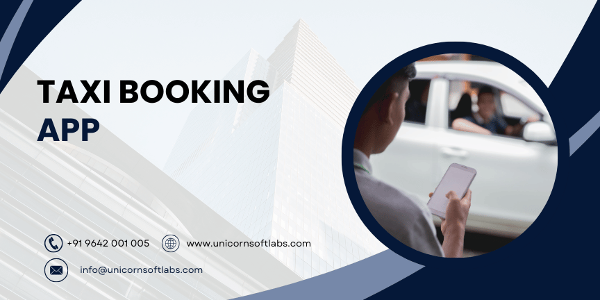 Unicorn Soft Labs Taxi Booking Application Software web & mobile app development company